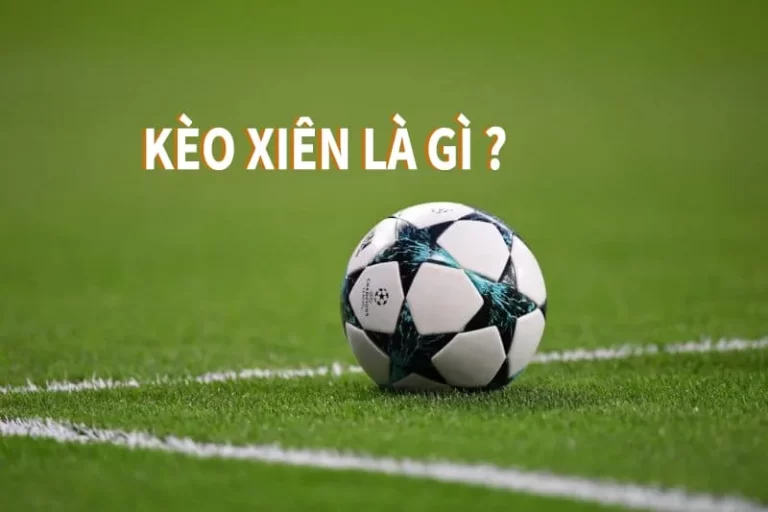 Cược xiên là gì? Hướng dẫn cách chơi chuẩn và dễ ăn